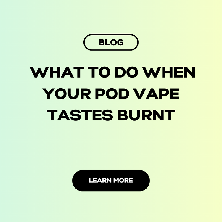 🔥 What to Do When Your Pod Vape Tastes Burnt