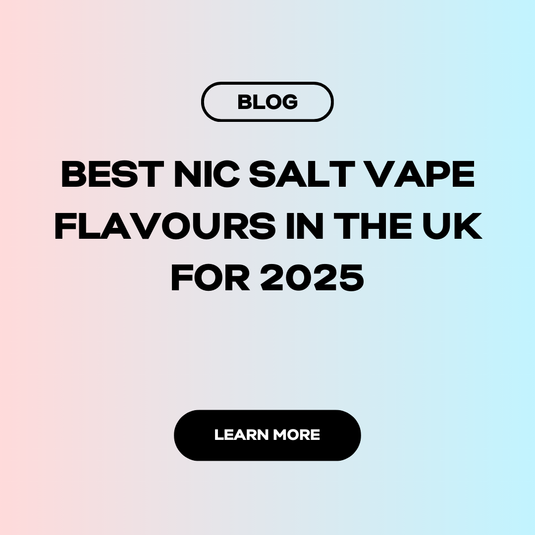 🍓 Best Nic Salt Vape Flavours in the UK for 2025