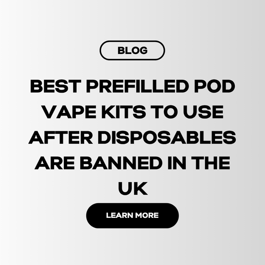 🔋 Best Prefilled Pod Vape Kits to Use After Disposables Are Banned in the UK