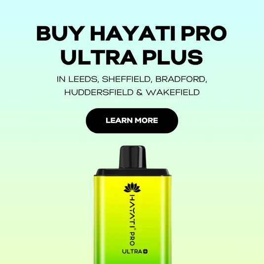 Get Your Hayati Pro Ultra Plus in Leeds, Sheffield, Bradford, Huddersfield & Wakefield