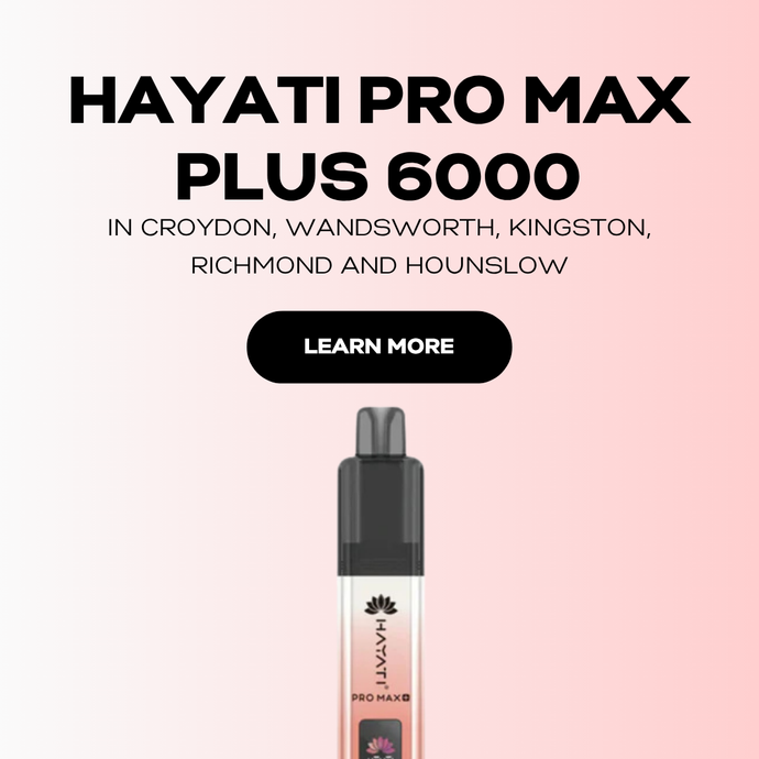 Hayati Pro Max Plus 6000 in Croydon, Wandsworth, Kingston, Richmond and Hounslow