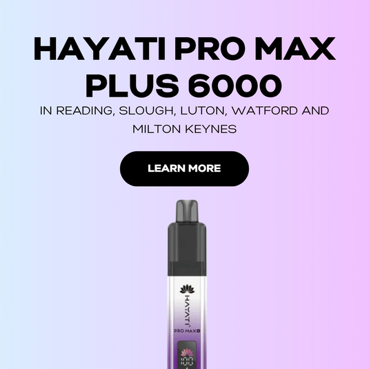 Hayati Pro Max Plus 6000 in Reading, Slough, Luton, Watford and Milton Keynes