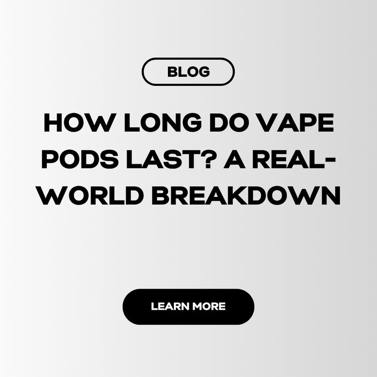 ⏳ How Long Do Vape Pods Last? A Real-World Breakdown
