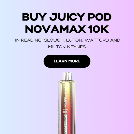 Buy Juicy Pod Novamax in Reading, Slough, Luton, Watford and Milton Keynes