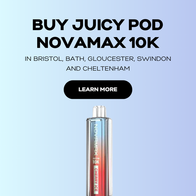 Buy Juicy Pod Novamax in Bristol, Bath, Gloucester, Swindon and Cheltenham