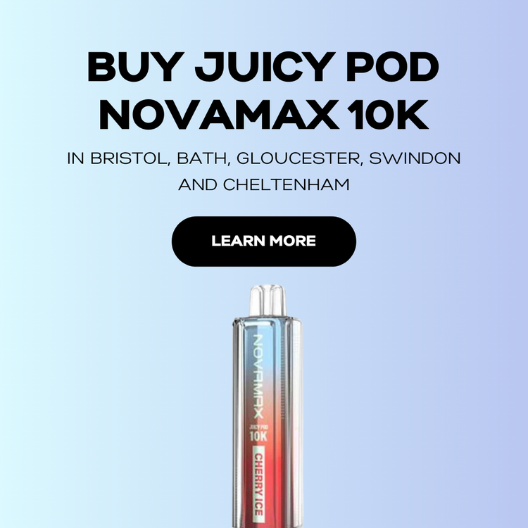 Buy Juicy Pod Novamax in Bristol, Bath, Gloucester, Swindon and Cheltenham