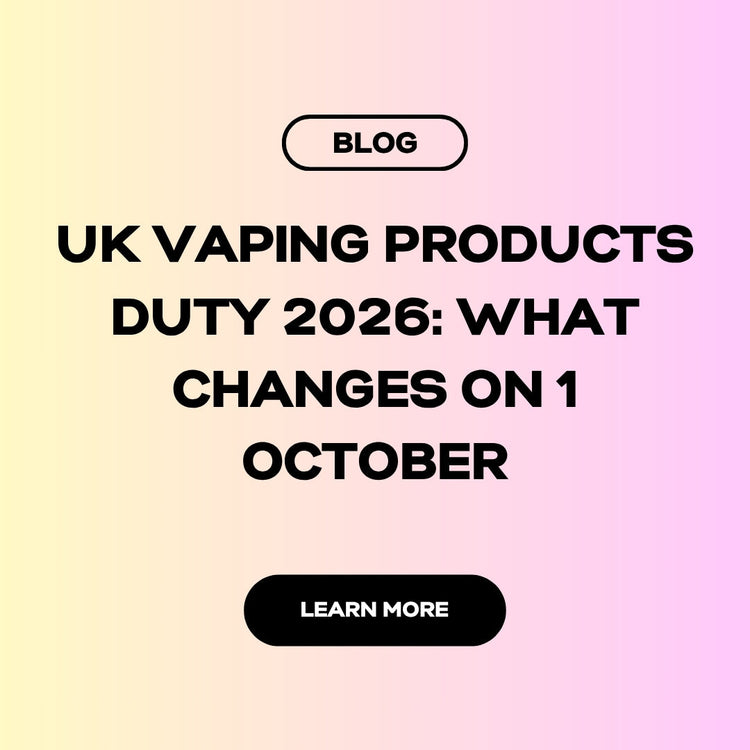 UK Vaping Products Duty 2026: What Changes on 1 October