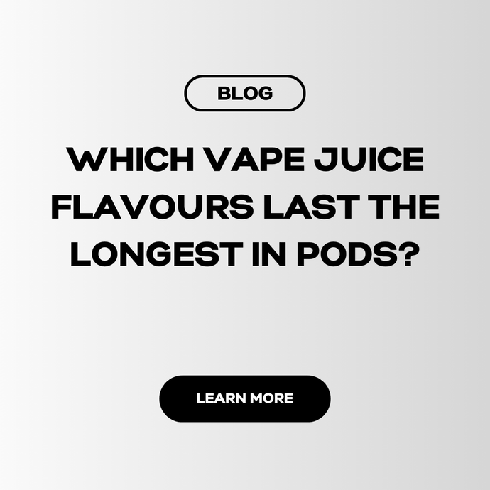 Which Vape Juice Flavours Last the Longest in Pods?